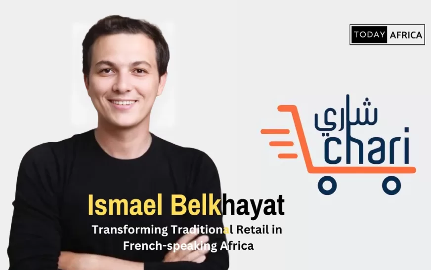 How Ismael Belkhayat is Transforming Traditional Retail in French-speaking Africa