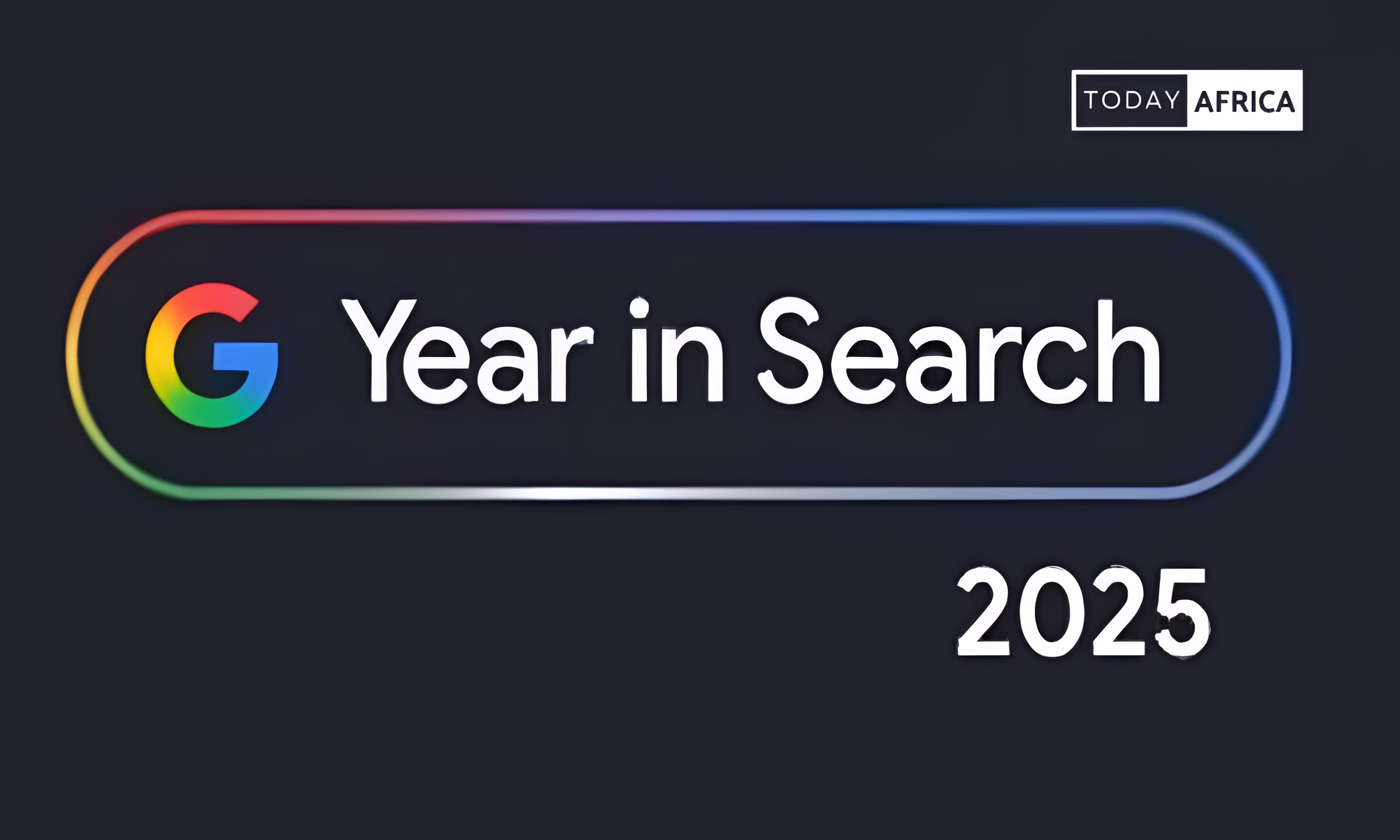 Deaths dominate as Google releases Nigeria’s 2025 Year in Search